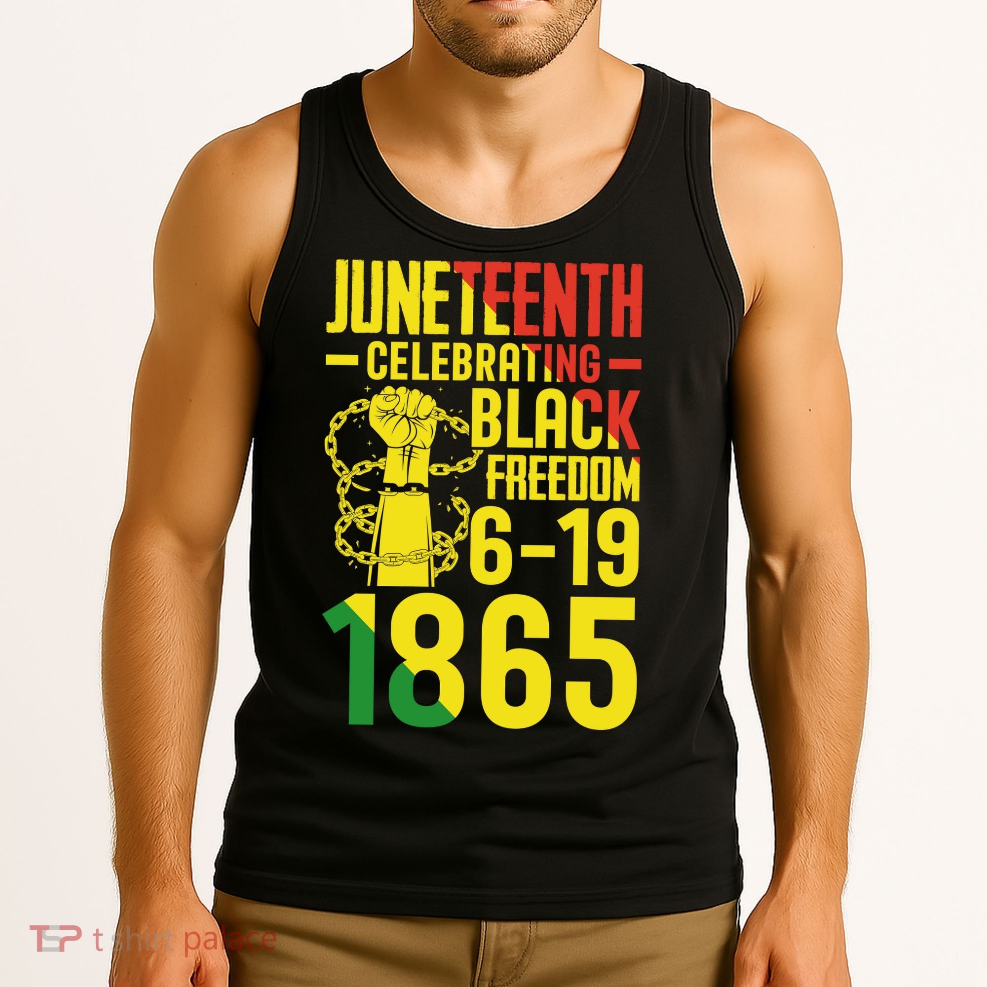 Juneteenth Celebrating Black Freedom 6-19-1865 Tank Top