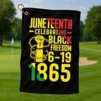 Juneteenth Celebrating Black Freedom 6-19-1865 Golf Towel thumb 1