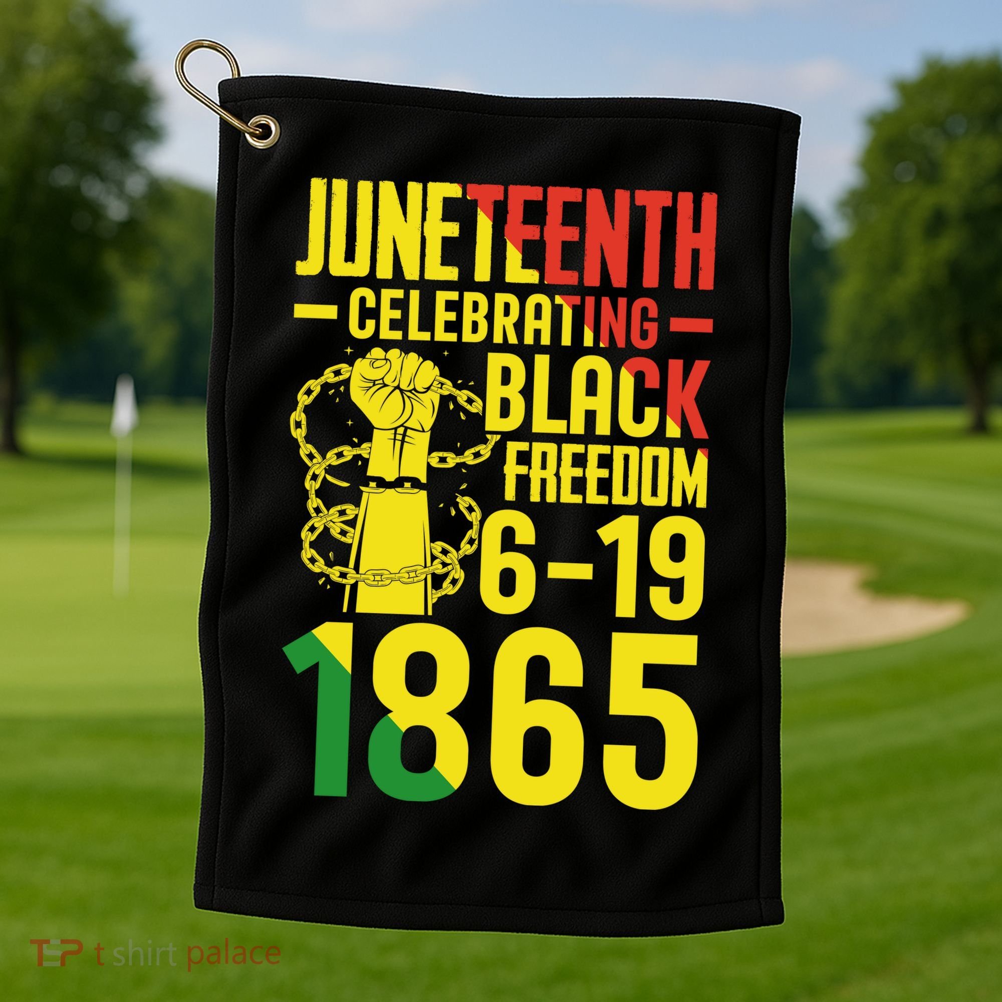 Juneteenth Celebrating Black Freedom 6-19-1865 Golf Towel