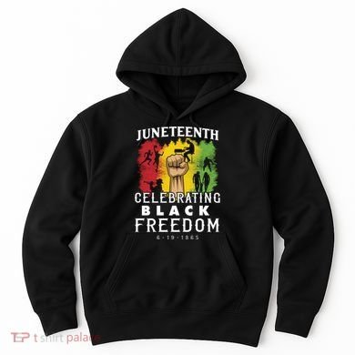 Juneteenth Celebrating Black Freedom 1865 Hoodie