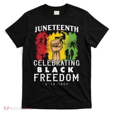 Juneteenth Celebrating Black Freedom 1865 T-Shirt