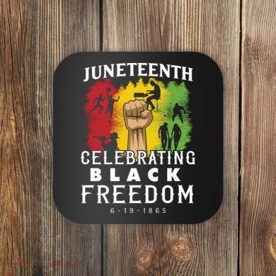 Juneteenth Celebrating Black Freedom 1865 Coaster