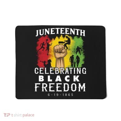 Juneteenth Celebrating Black Freedom 1865 Mousepad