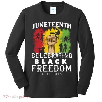 Juneteenth Celebrating Black Freedom 1865 Kids Long Sleeve Shirt