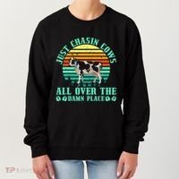 Just Chasin Cows All Over The Damn Place Cow Farmer Women's Sweatshirt thumb 0