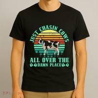 Just Chasin Cows All Over The Damn Place Cow Farmer T-Shirt thumb 3