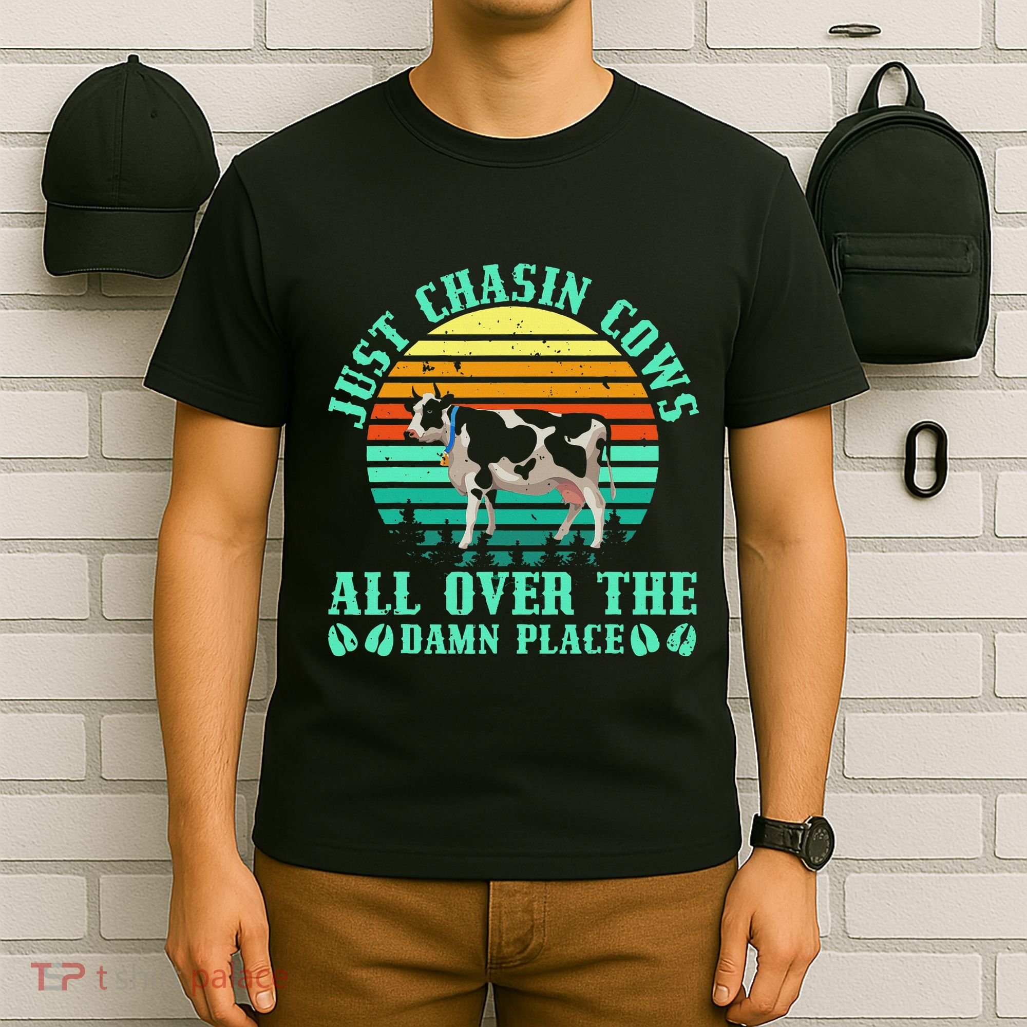 Just Chasin Cows All Over The Damn Place Cow Farmer T-Shirt