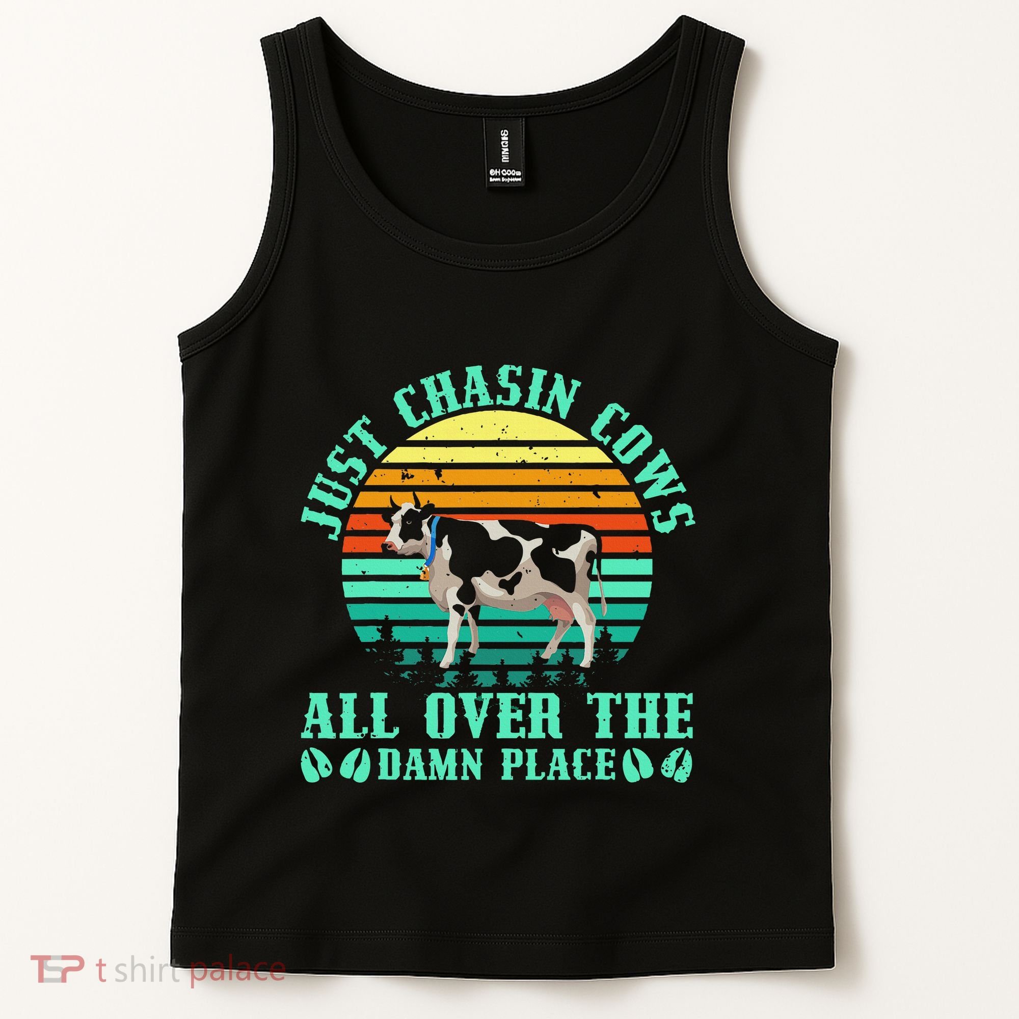 Just Chasin Cows All Over The Damn Place Cow Farmer Tank Top