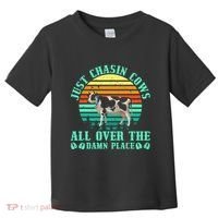 Just Chasin Cows All Over The Damn Place Cow Farmer Toddler T-Shirt thumb 0