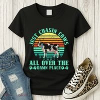 Just Chasin Cows All Over The Damn Place Cow Farmer Women's T-Shirt thumb 3