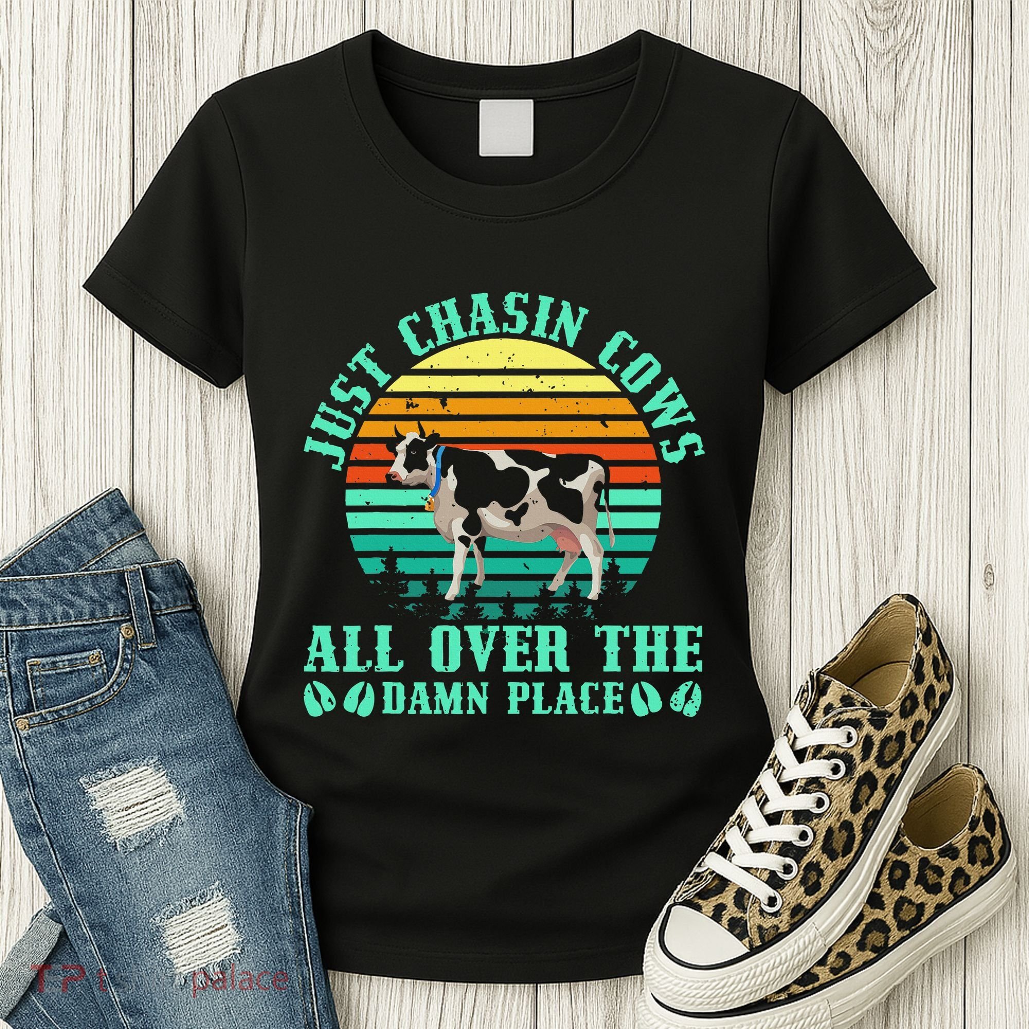Just Chasin Cows All Over The Damn Place Cow Farmer Women's T-Shirt