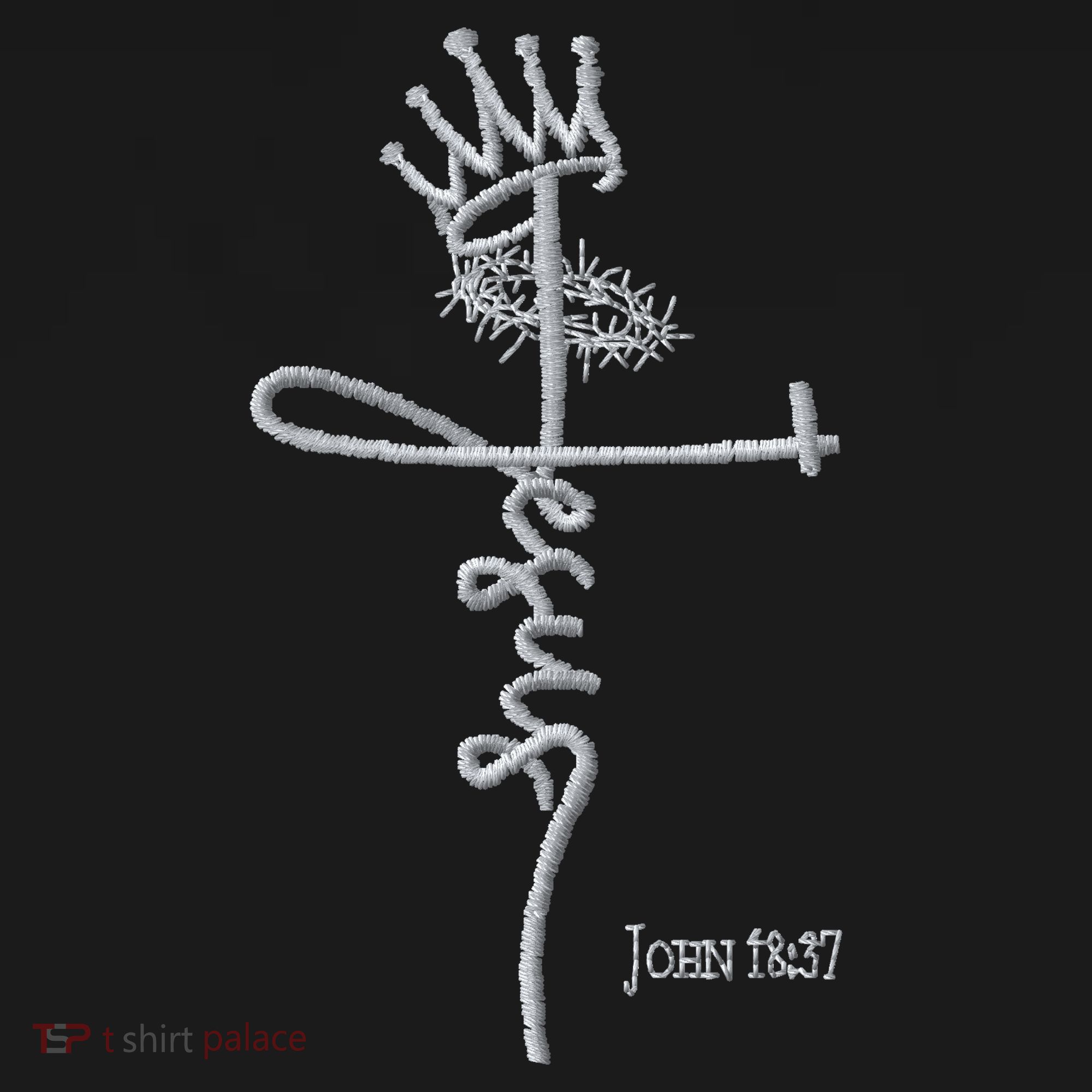 Jesus Cross Crown Of Thorns John 18:37 King Embroidered Embroidered T-Shirt