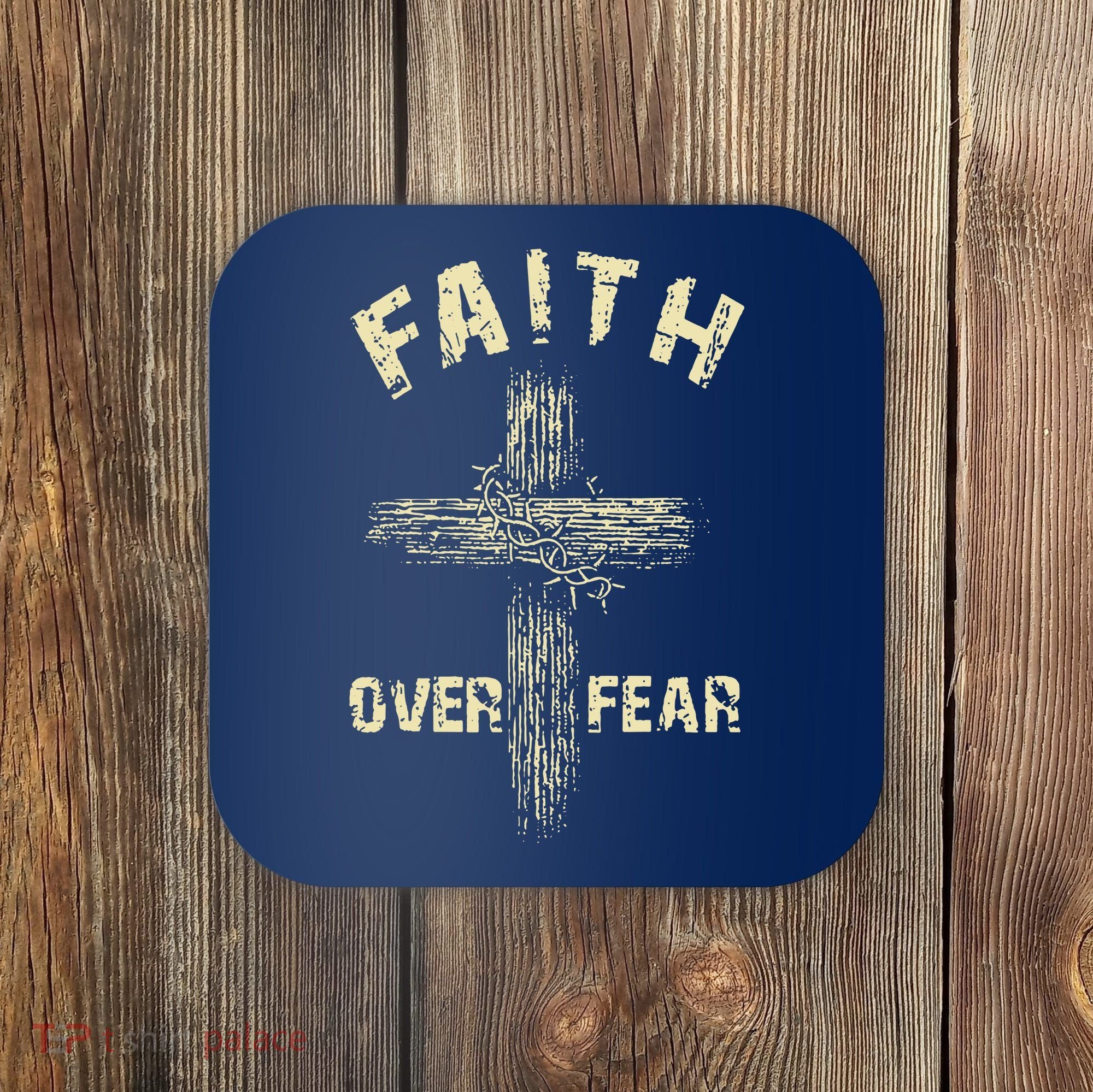 Jesus Christ Cross Faith Over Fear Coaster