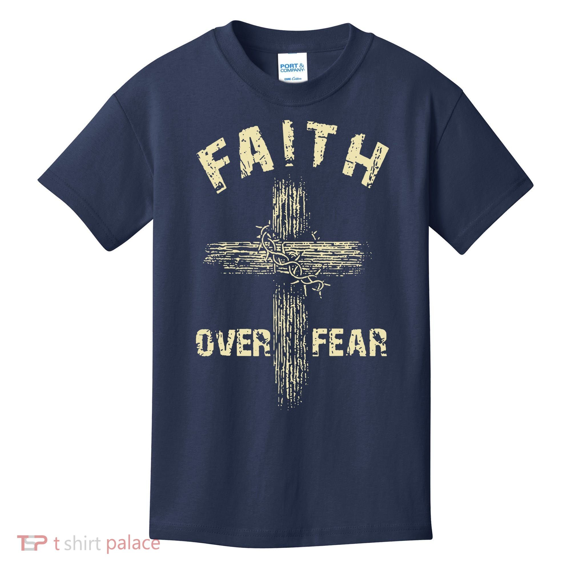 Jesus Christ Cross Faith Over Fear Kids T-Shirt