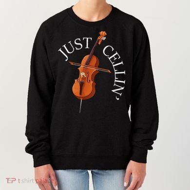 Just Cellin Cello Player Cellist Musician Classical Music Women's Sweatshirt