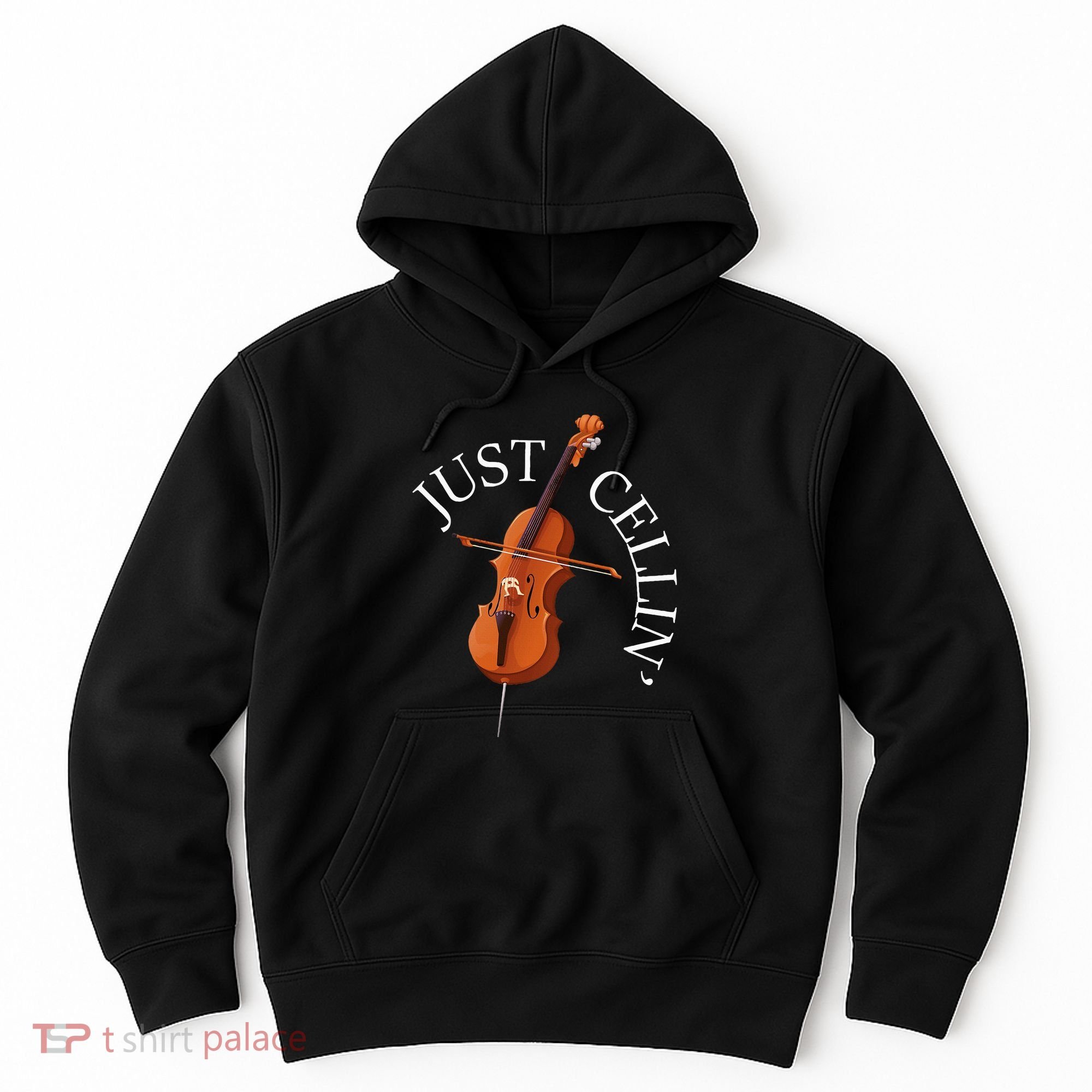 Just Cellin Cello Player Cellist Musician Classical Music Hoodie