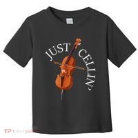 Just Cellin Cello Player Cellist Musician Classical Music Toddler T-Shirt thumb 0