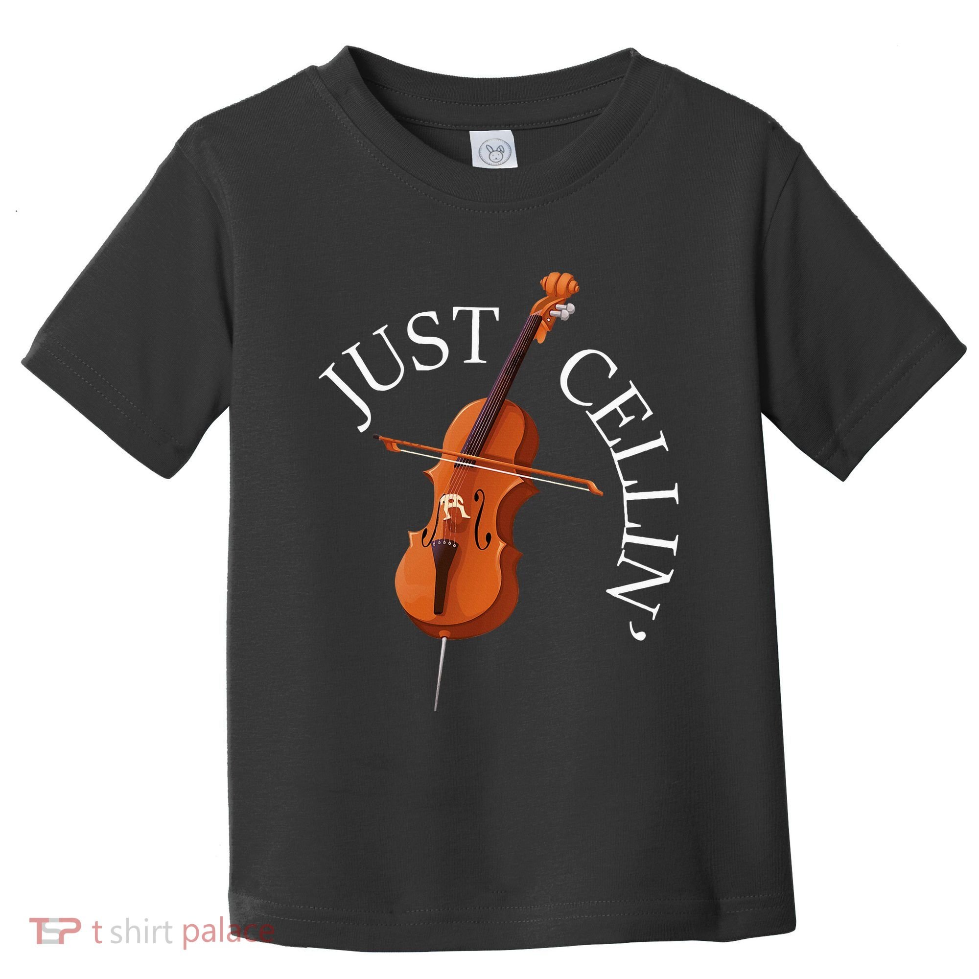 Just Cellin Cello Player Cellist Musician Classical Music Toddler T-Shirt