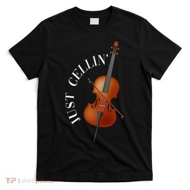 Just Cellin Cello T-Shirt