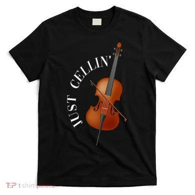 Just Cellin Cello T-Shirt
