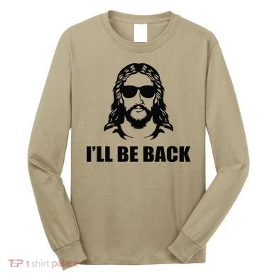 Jesus Christ Design I´ll Be Back Jesus Long Sleeve Shirt