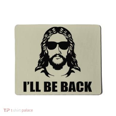 Jesus Christ Design I´ll Be Back Jesus Mousepad