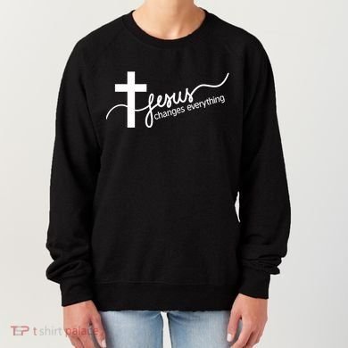 Jesus Changes Everything Cross Women's Sweatshirt