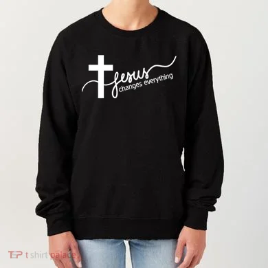 Jesus Changes Everything Cross Women's Sweatshirt