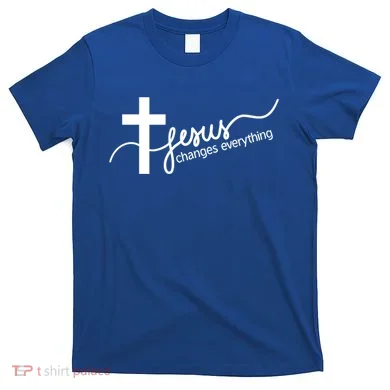 Jesus Changes Everything Cross T-Shirt