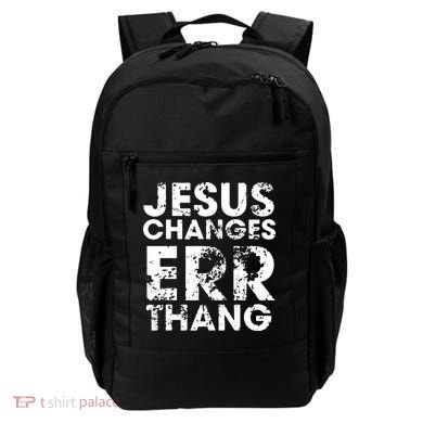 Jesus Changes Err Thang Backpack