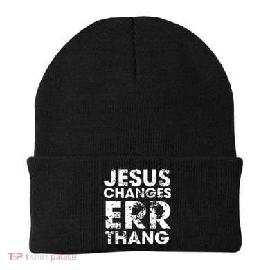 Jesus Changes Err Thang Beanie