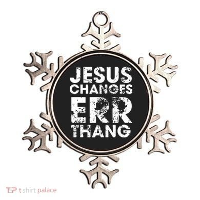 Jesus Changes Err Thang Ornament