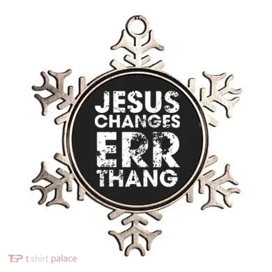 Jesus Changes Err Thang Ornament