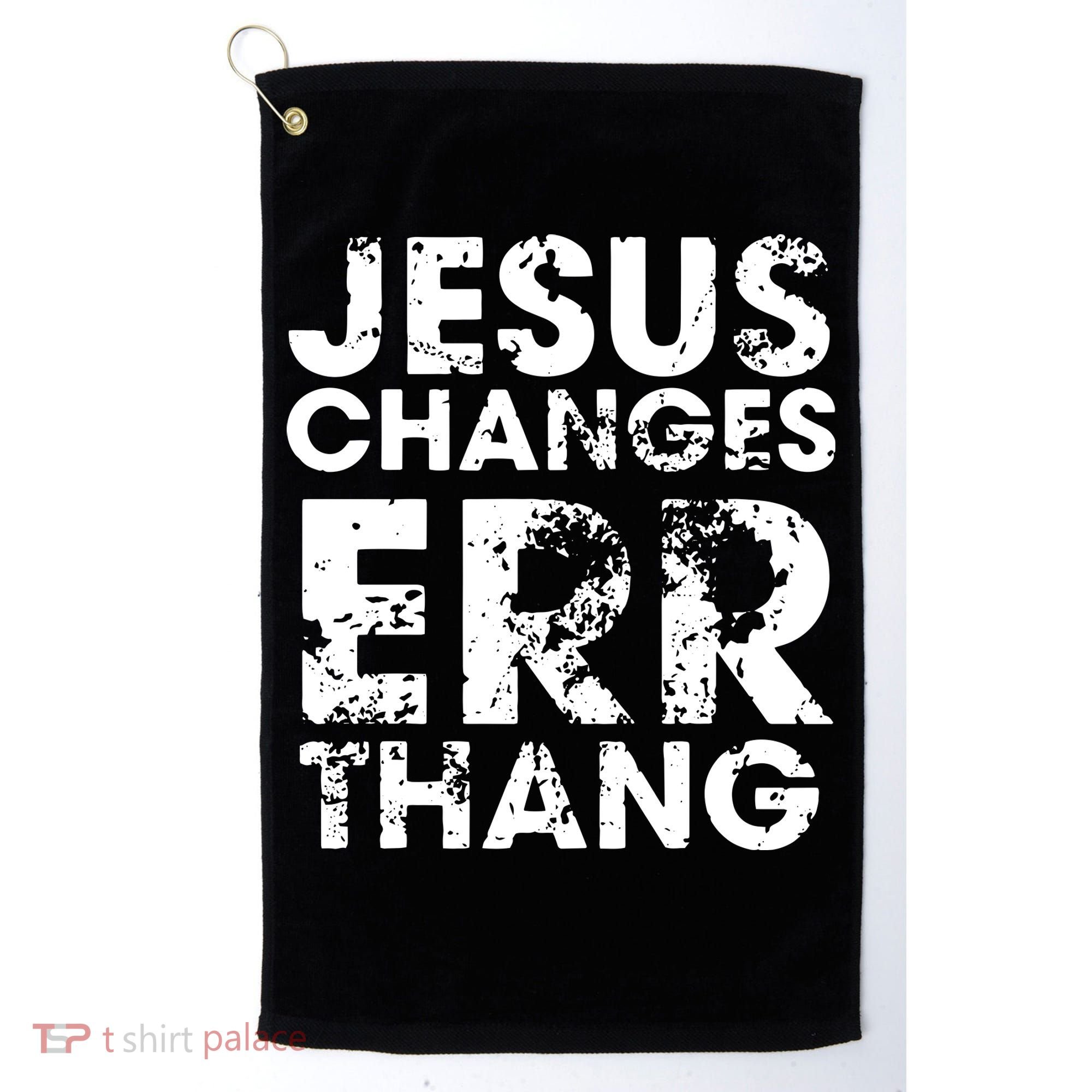 Jesus Changes Err Thang Golf Towel