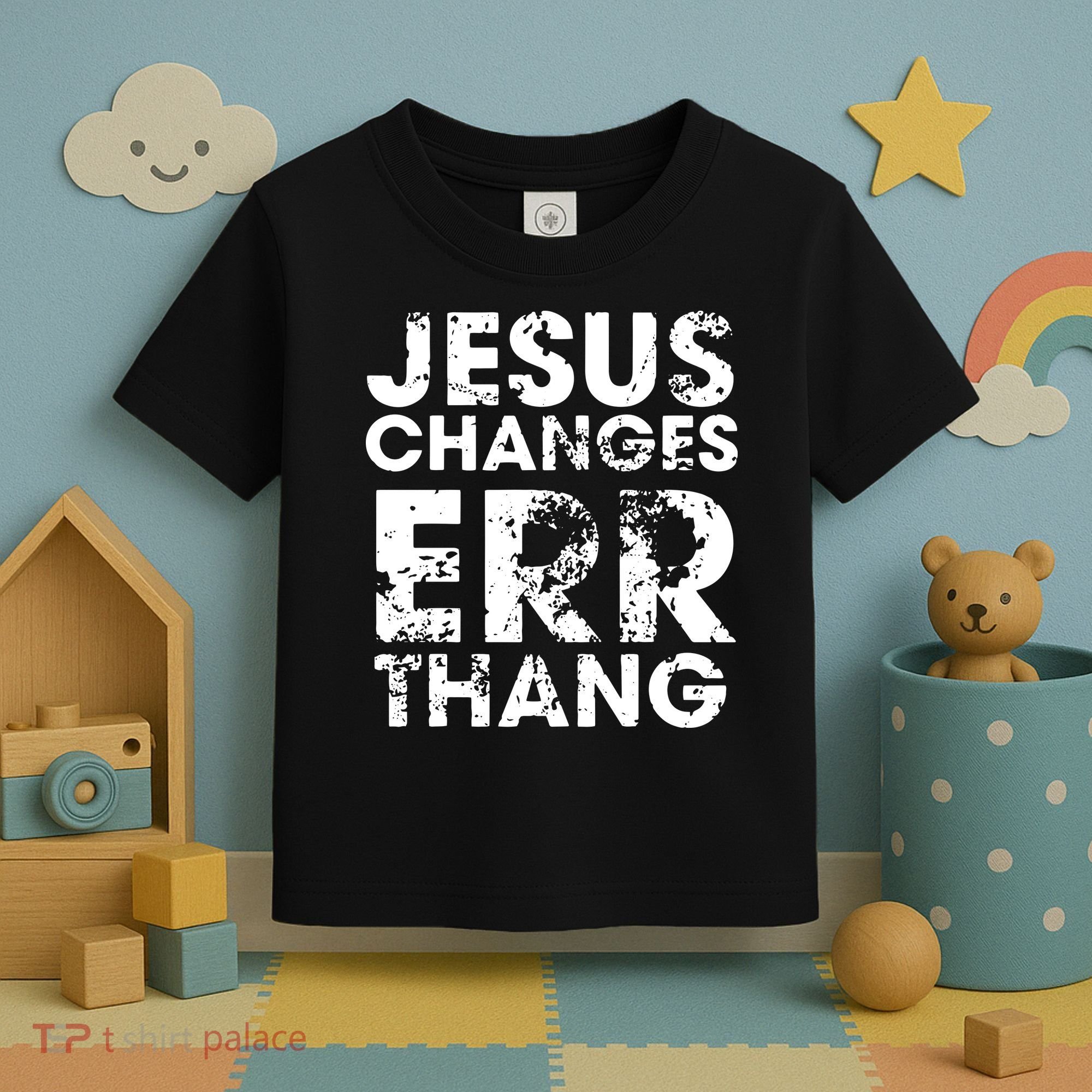 Jesus Changes Err Thang Toddler T-Shirt