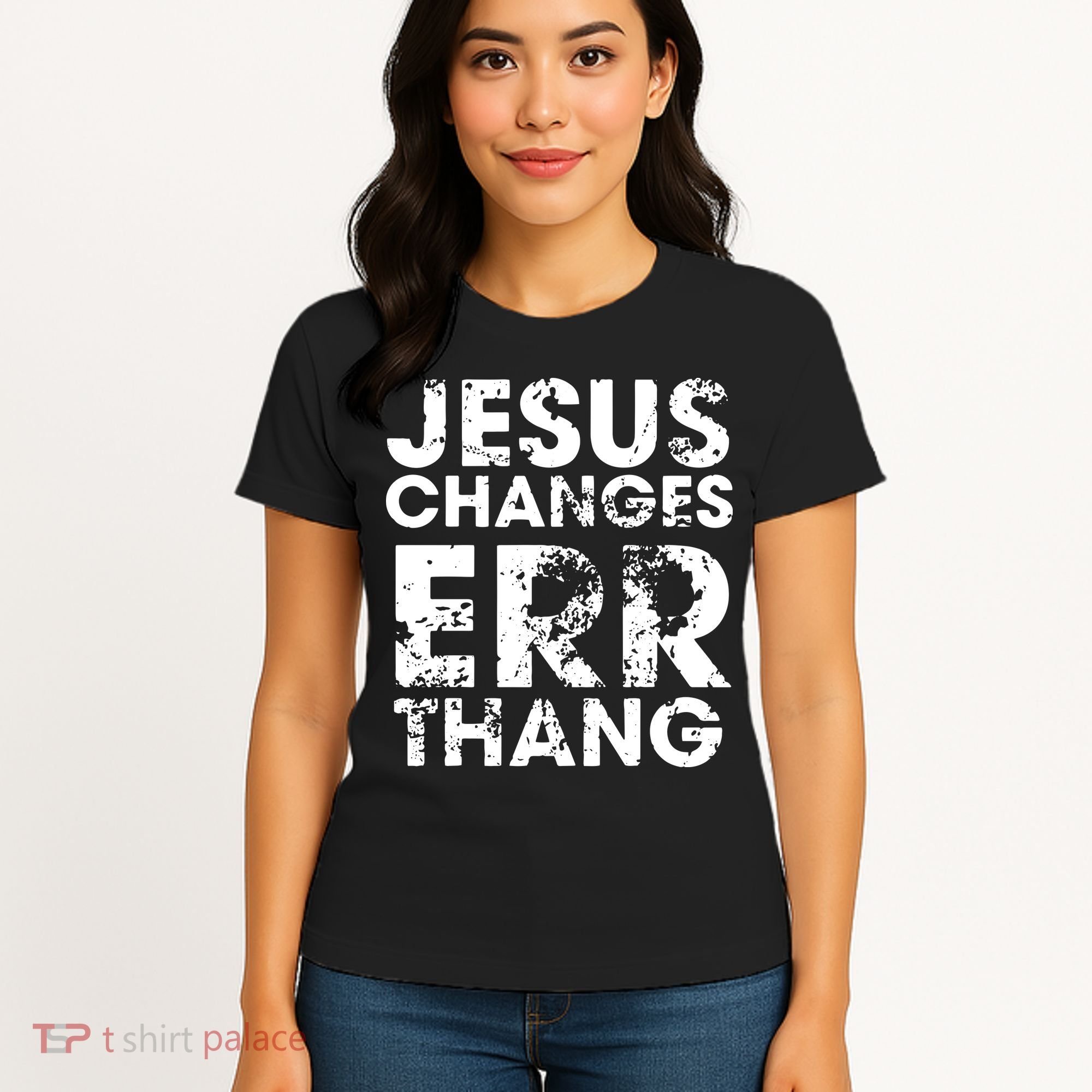Jesus Changes Err Thang Women's T-Shirt