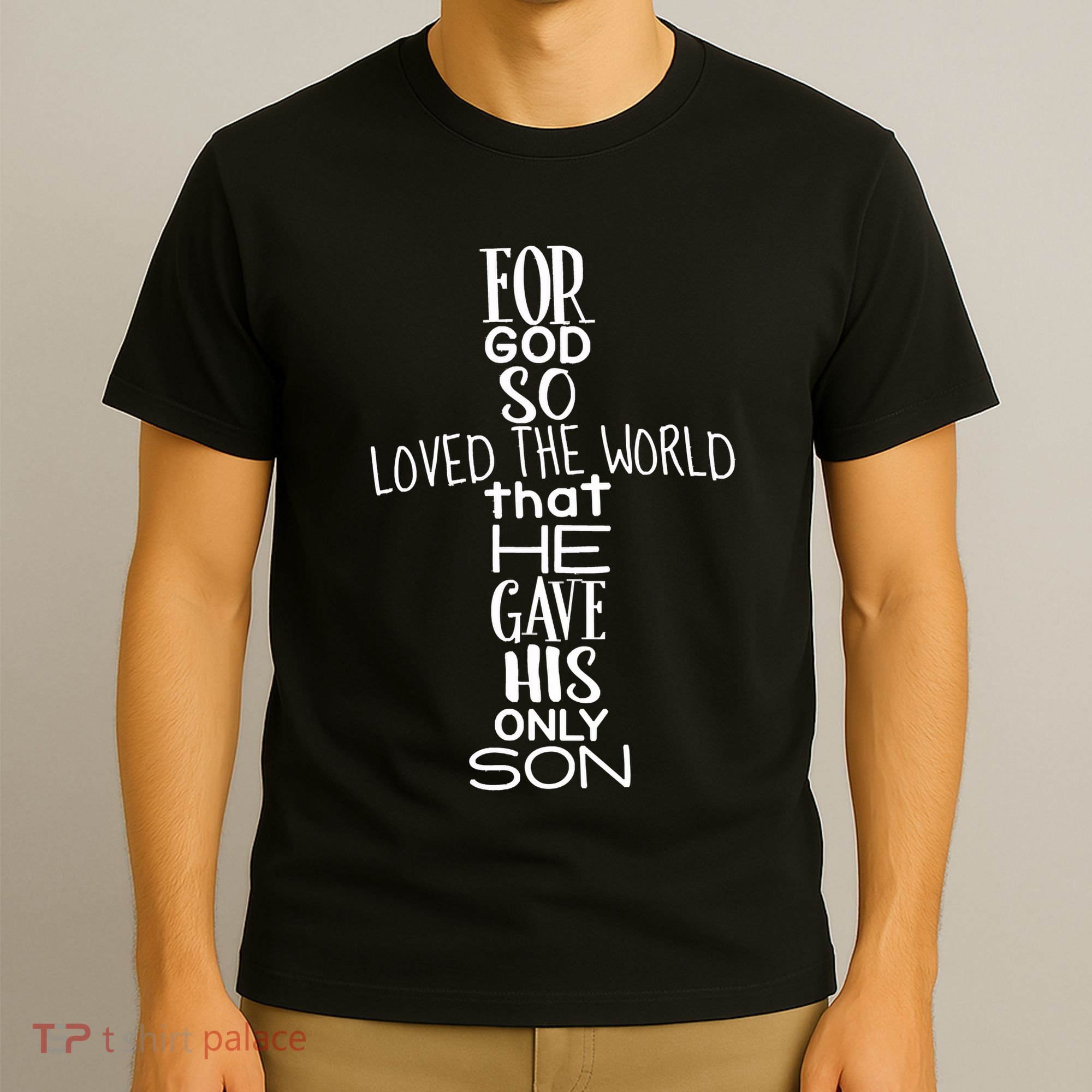 Jesus Christ For God So Loved The World John 316 T-Shirt