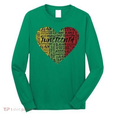 Juneteenth Celebrate Heart Black History Long Sleeve Shirt