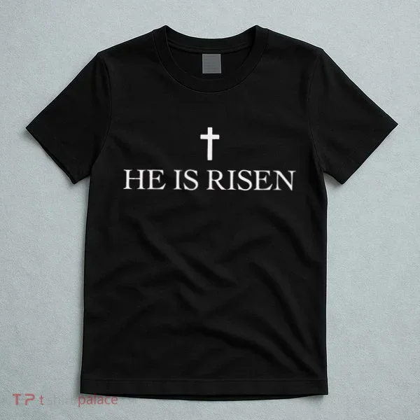 Jesus Christian He Is Risen T-Shirt
