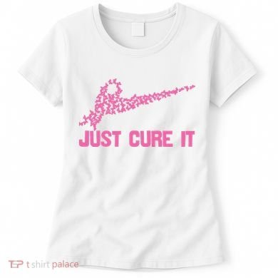 Just Cure It Breast Cancer Women's T-Shirt