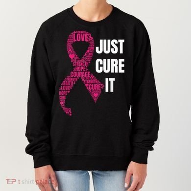 Just Cure It Breast Cancer Awareness Women's Sweatshirt