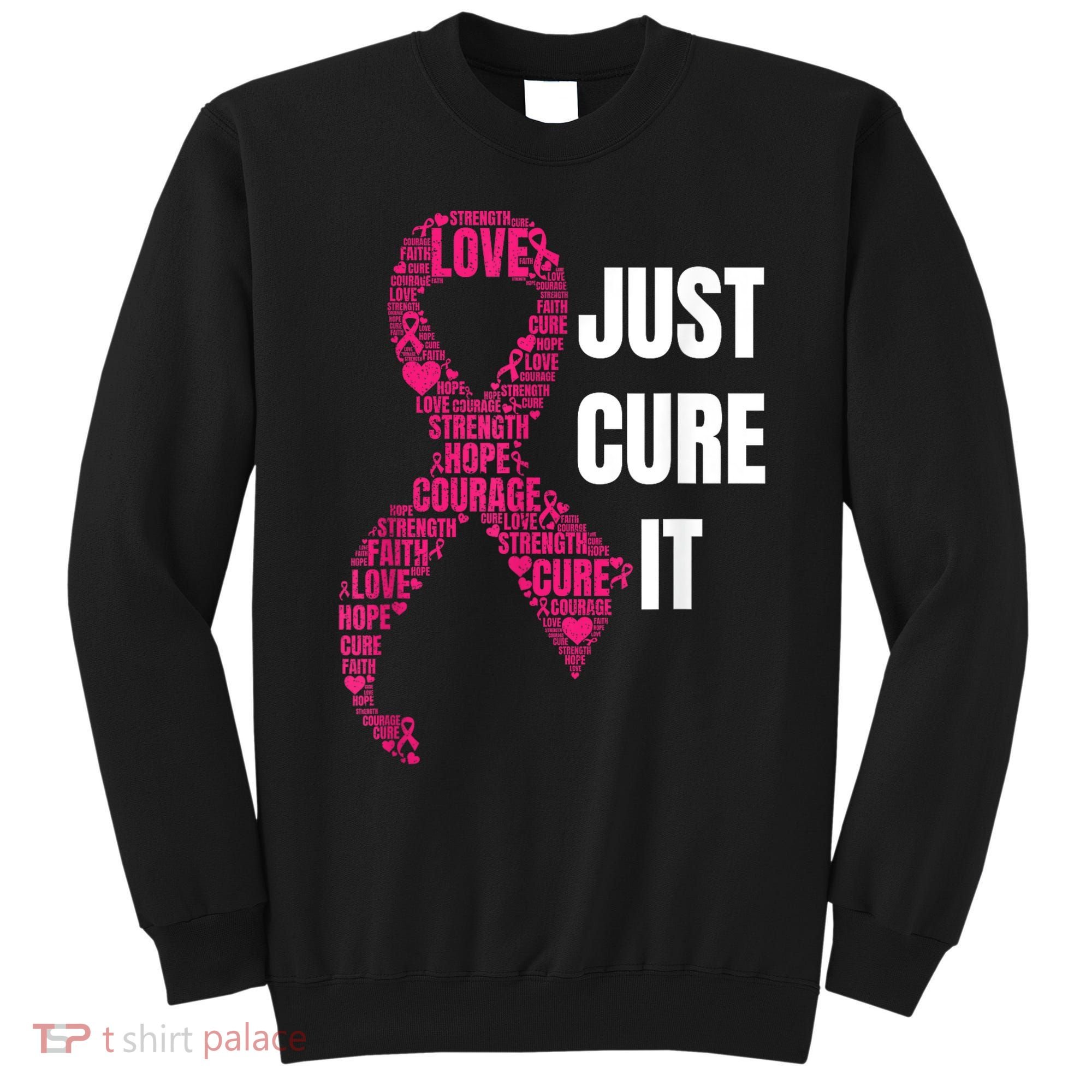 Just Cure It Breast Cancer Awareness Sweatshirt