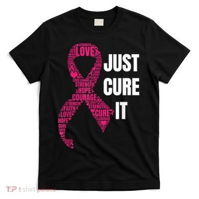 Just Cure It Breast Cancer Awareness T-Shirt