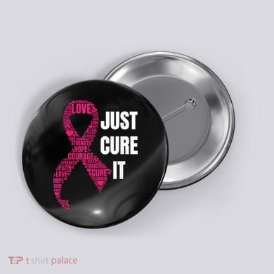 Just Cure It Breast Cancer Awareness Button