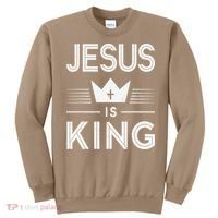 Jesus Christ Is King Christian God Son Sweatshirt thumb 0