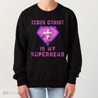 Jesus Christ Is My Superhero Jesus Women's Sweatshirt thumb 0