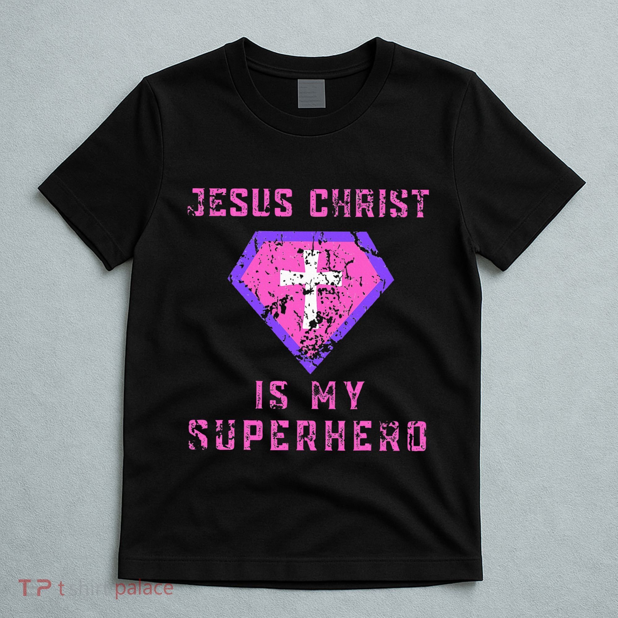 Jesus Christ Is My Superhero Jesus T-Shirt