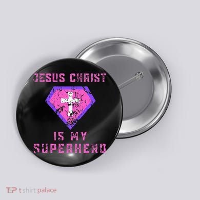 Jesus Christ Is My Superhero Jesus Button
