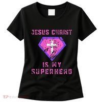 Jesus Christ Is My Superhero Jesus Women's T-Shirt thumb 0
