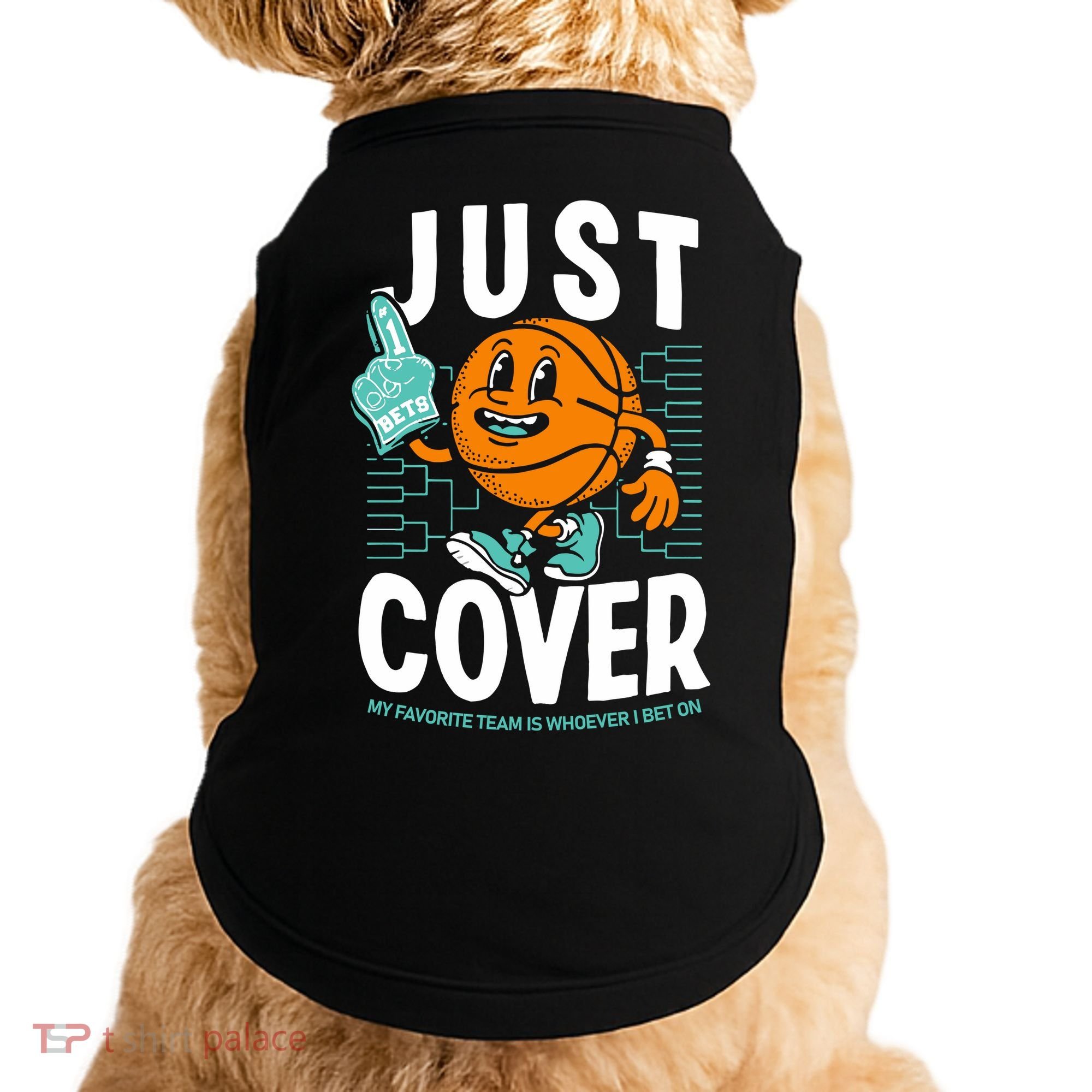 Just Cover Ii My Favorite Team Is Whoever I Bet On Doggie Tank